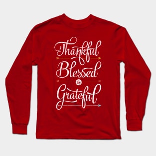 Thankful Blessed & Grateful Long Sleeve T-Shirt